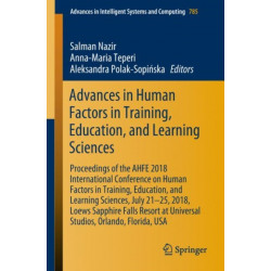 Advances in Human Factors in Training, Education, and Learning Sciences: Proceedings of the AHFE 2018 International Conference on Human Factors in Training, Education, and Learning Sciences, July 21-25, 2018, Loews Sapphire Falls Resort at Universal Studi