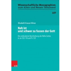 Nah ist und schwer zu fassen der Gott: Die ambivalente Beschreibung der Nahe Gottes in Jer 20,7-18 und Ps 139