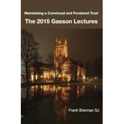 The 2015 Gasson Lecturers: Maintaining a Convinced & Pondered Trust