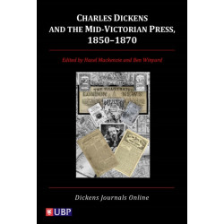 Charles Dickens & the Mid-Victorian Press, 1850-1870