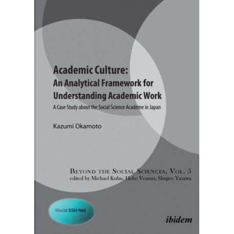 Academic Culture: An Analytical Framework for Understanding Academic Work: A Case Study about the Social Science Academe in Japan