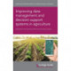 Improving Data Management and Decision Support Systems in Agriculture