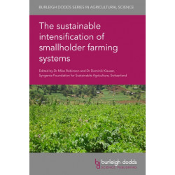 The sustainable intensification of smallholder farming systems