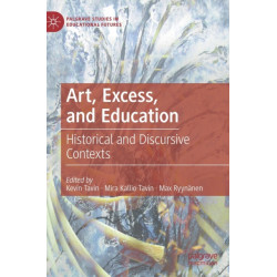 Art, Excess, and Education: Historical and Discursive Contexts