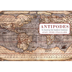 Antipodes: In Search of the Southern Continent