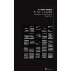 Certain Details: The Poetry of Nelson Ball