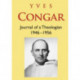 Congar: Journal of a Theologian 1946-1956: Journal of a Theologian 1946-1956