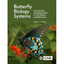Butterfly Biology Systems: Connections and Interactions in Life History and Behaviour