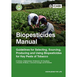 Biopesticides Manual: Guidelines for Selecting, Sourcing, Producing and Using Biopesticides for Key Pests of Tobacco