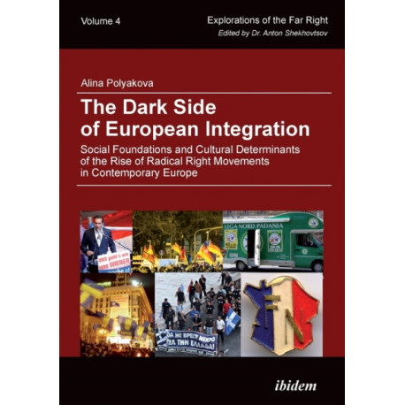 The Dark Side of European Integration: Social Foundations and Cultural Determinants of the Rise of Radical Right Movements in Contemporary Europe