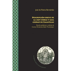 Descripcion breve de la muy noble y leal ciudad de Zacatecas