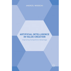 Artificial Intelligence in Value Creation: Improving Competitive Advantage