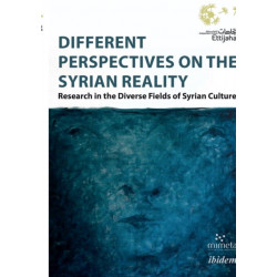 Different Perspectives on the Syrian Reality: Research in the Diverse Fields of Syrian Culture