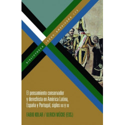 El pensamiento conservador y derechista en America Latina, Espana y Portugal, siglos XIX y XX
