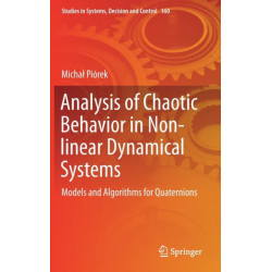 Analysis of Chaotic Behavior in Non-linear Dynamical Systems: Models and Algorithms for Quaternions