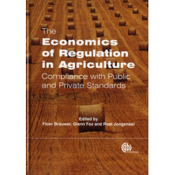 Economics of Regulation in Agriculture: Compliance with Public and Private Standards