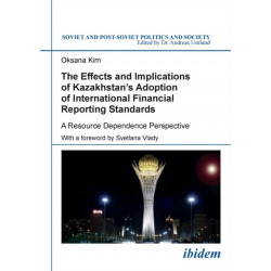 The Effects and Implications of Kazakhstan’s Adoption of International Financial Reporting Standards: A Resource Dependence Perspective