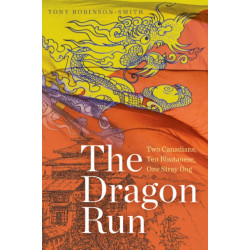 The Dragon Run: Two Canadians, Ten Bhutanese, One Stray Dog