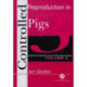 Controlled Reproduction in Farm Animals Series, Volume 3: Controlled Reproduction in Pigs