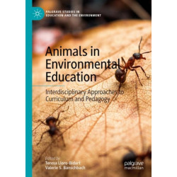 Animals in Environmental Education: Interdisciplinary Approaches to Curriculum and Pedagogy