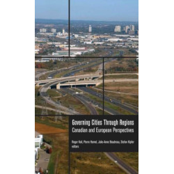 Governing Cities Through Regions: Canadian and European Perspectives