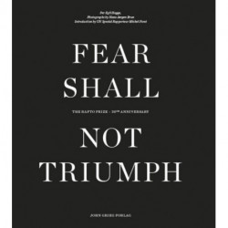 Fear Shall Not Triumph: The Rafto Prize - 30th Anniversary