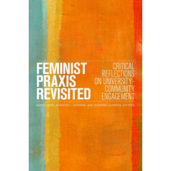 Feminist Praxis Revisited: Critical Reflections on University-Community Engagement