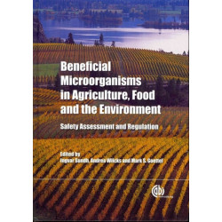 Beneficial Microorganisms in Agriculture, Food and the Environment: Safety Assessment and Regulation