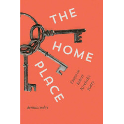 The Home Place: Essays on Robert Kroetsch's Poetry