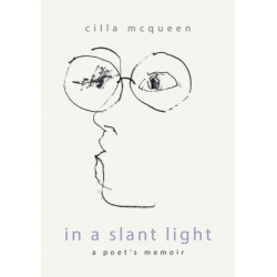 In a Slant Light: A Poets Memoir: A Poets Memoir