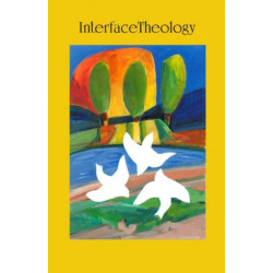 Interface Theology: Volume 1 -- Number 1/2016