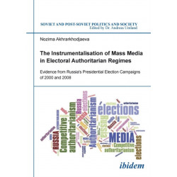 The Instrumentalisation of Mass Media in Electoral Authoritarian Regimes: Evidence from Russia’s Presidential Election Campaigns of 2000 and 2008