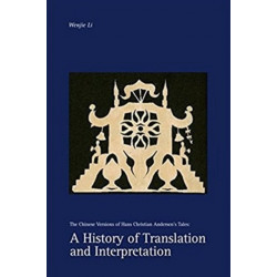 A History of Translation and Interpretation: The Chinese Versions of Hans Christian Andersen's Tales