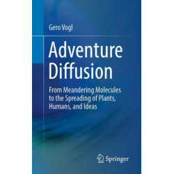 Adventure Diffusion: From Meandering Molecules to the Spreading of Plants, Humans, and Ideas