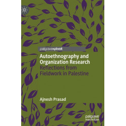Autoethnography and Organization Research: Reflections from Fieldwork in Palestine