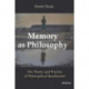 Memory as Philosophy: The Theory and Practice of Philosophical Recollection