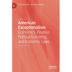 American Exceptionalism: Economics, Finance, Political Economy, and Economic Laws