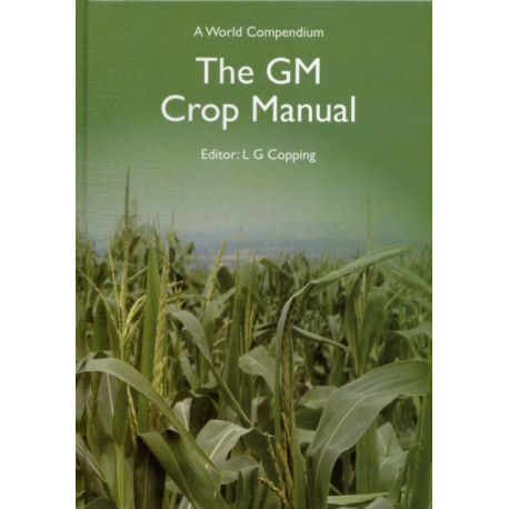 GM Crop Manual: A World Compendium
