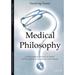 Medical Philosophy: A Philosophical Analysis of Patient Self-Perception in Diagnostics and Therapy