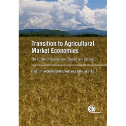 Transition to Agricultural Market Economies: The Future of Kazakhstan, Russia and Ukraine