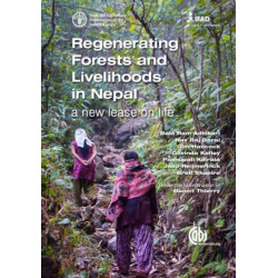 Regenerating Forests and Livelihoods in Nepal: A new lease on life