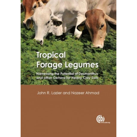 Tropical Forage Legumes: Harnessing the Potential of Desmanthus and Other Genera for Heavy Clay Soils