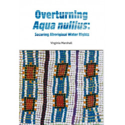 Overturning aqua nullius: Securing Aboriginal water rights