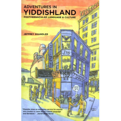 Adventures in Yiddishland: Postvernacular Language and Culture