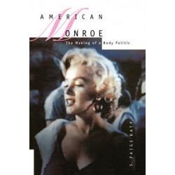 American Monroe: The Making of a Body Politic