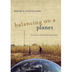 Balancing on a Planet: The Future of Food and Agriculture