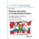 Patriotic Education in Contemporary Russia: Sociological Studies in the Making of the Post-Soviet Citizen