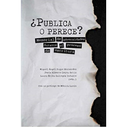 ¿Publica o perece?: memorial de adversidades durante el proceso de escritura