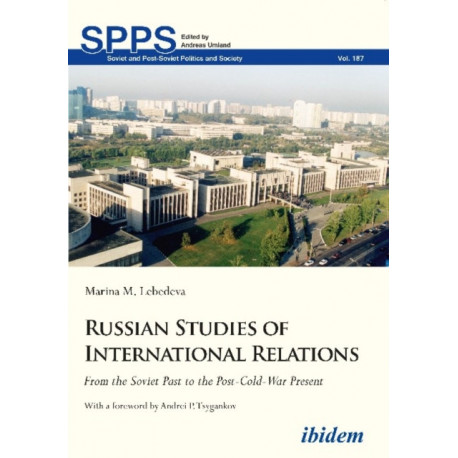 Russian Studies of International Relations: From the Soviet Past to the Post-Cold-War Present