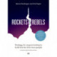 Rockets and Rebels: Strategy for anyone looking to build brands that move people